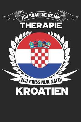 Book cover for Ich brauche keine Therapie ich muss nur nach Kroatien