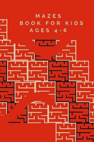 Cover of Mazes Book For Kids Ages 4-6