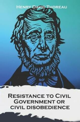 Cover of Resistance to Civil Government, or civil disobedience