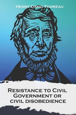 Book cover for Resistance to Civil Government, or civil disobedience