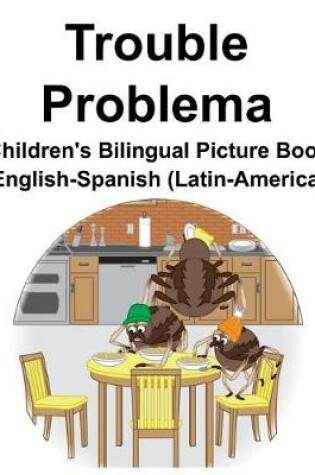 Cover of English-Spanish (Latin-America) Trouble/Problema Children's Bilingual Picture Book