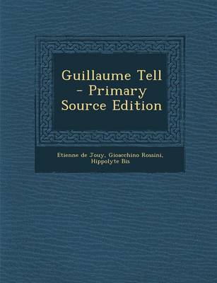 Book cover for Guillaume Tell - Primary Source Edition