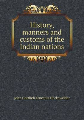 Book cover for History, manners and customs of the Indian nations