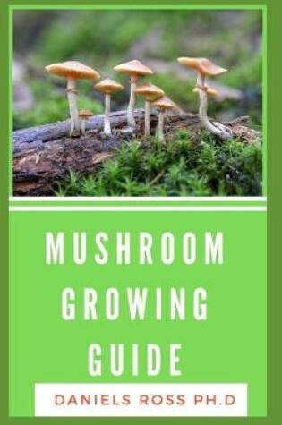 Cover of Mushroom Growing Guide