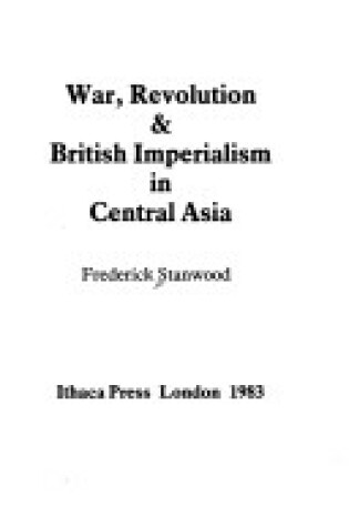 Cover of War, Revolution and British Imperialism in Central Asia