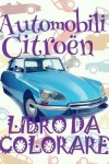 Book cover for &#9996; Automobili Citroën &#9998; Auto Disegni da Colorare &#9998; Libro da Colorare 5 anni &#9997; Libro da Colorare 5 anni