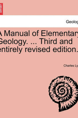 Cover of A Manual of Elementary Geology. ... Third and entirely revised edition.