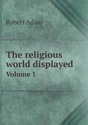 Book cover for The religious world displayed Volume 1