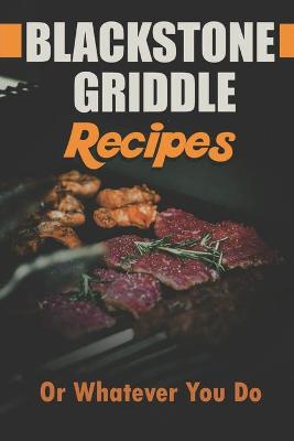 Cover of Blackstone Griddle Recipes