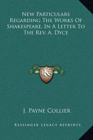 Cover of New Particulars Regarding the Works of Shakespeare, in a Letter to the REV. A. Dyce