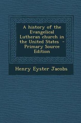 Cover of A History of the Evangelical Lutheran Church in the United States