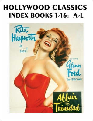 Book cover for HOLLYWOOD CLASSICS INDEX: Books 1-16, A - L