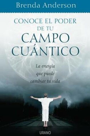 Cover of Conoce el Poder de Tu Campo Cuantico