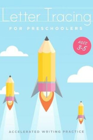 Cover of Letter Tracing For Preschoolers Ages 3-5