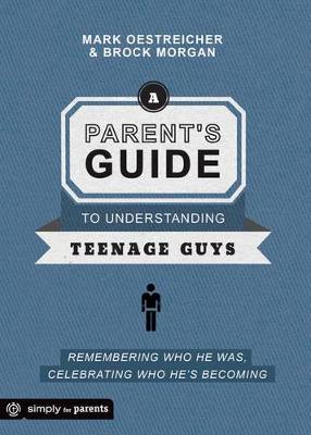 Book cover for A Parent's Guide to Understanding Teenage Guys