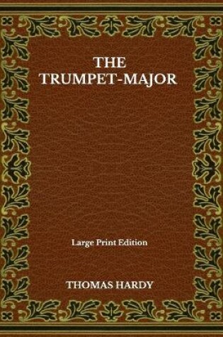 Cover of The Trumpet-Major - Large Print Edition