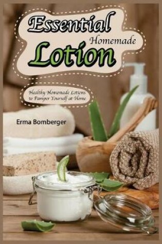 Cover of Essential Homemade Lotion