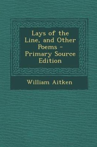 Cover of Lays of the Line, and Other Poems