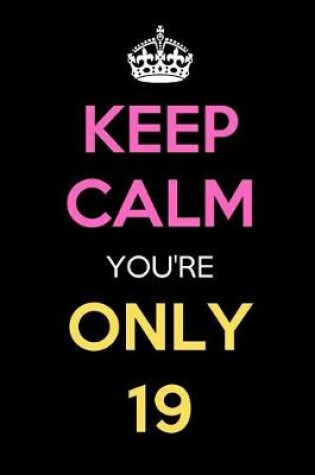 Cover of Keep Calm You're Only 19