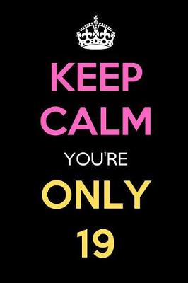 Book cover for Keep Calm You're Only 19