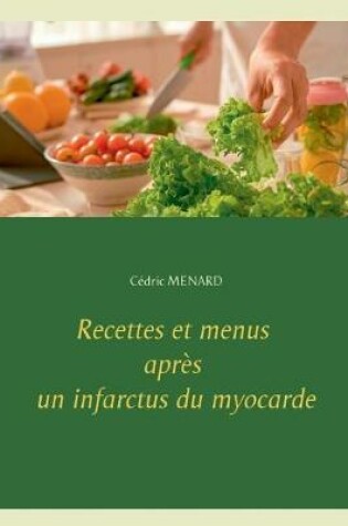 Cover of Recettes et menus après un infarctus du myocarde