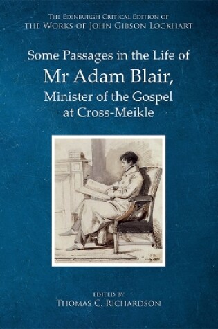 Cover of Some Passages in the Life of MR Adam Blair, Minister of the Gospel at Cross-Meikle