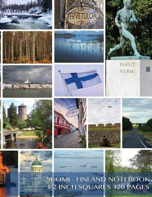 Book cover for Suomi - Finland Notebook 1/2 inch squares 120 pages