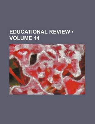 Book cover for Educational Review (Volume 14)