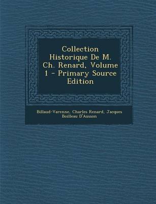 Book cover for Collection Historique de M. Ch. Renard, Volume 1