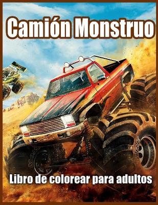 Book cover for Cami�n Monstruo Libro de Colorear Para Adultos