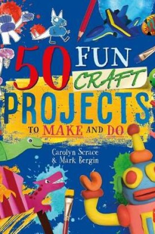 Cover of 50 Fun Craft Projects to Make and Do