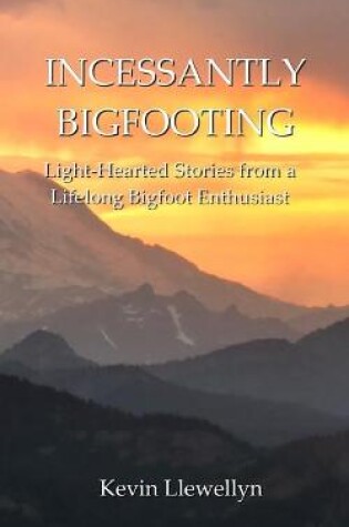 Cover of Incessantly Bigfooting