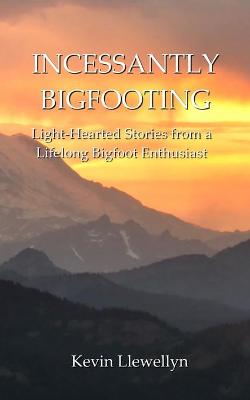 Book cover for Incessantly Bigfooting