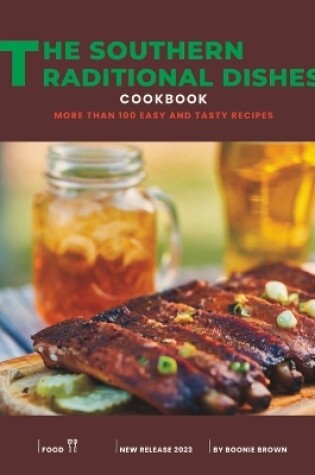 Cover of The Southern Traditional Dishes Cookbook