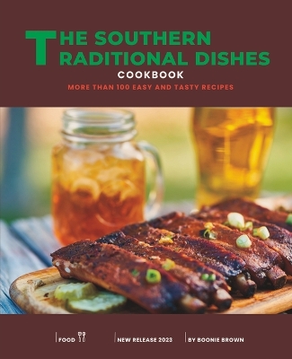 Book cover for The Southern Traditional Dishes Cookbook