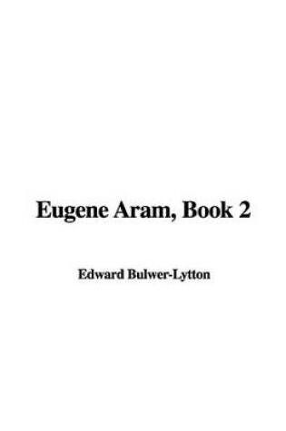 Cover of Eugene Aram, Book 2