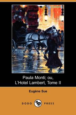 Book cover for Paula Monti; Ou, L'Hotel Lambert, Tome II (Dodo Press)