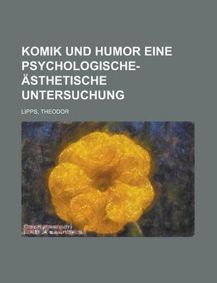 Book cover for Komik Und Humor Eine Psychologische-Asthetische Untersuchung