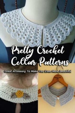 Cover of Pretty Crochet Collar Patterns