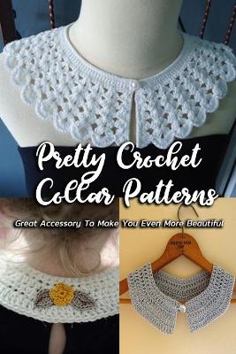 Book cover for Pretty Crochet Collar Patterns