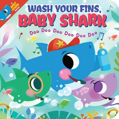 Book cover for Wash Your Fins, Baby Shark! Doo Doo Doo Doo Doo Doo (BB)