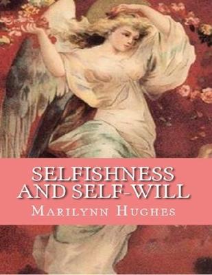 Book cover for Selfishness And Self-Will:: The Path to Selflessness in World Religions