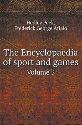 Cover of The Encyclopaedia of sport and games Volume 3