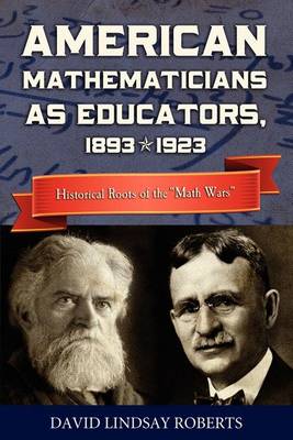 Cover of American Mathematicians as Educators, 1893--1923