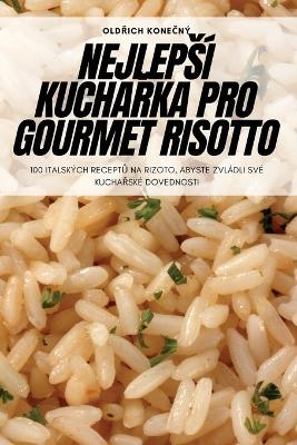 Cover of Nejlepsí KuchaŘka Pro Gourmet Risotto