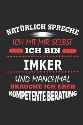 Cover of Naturlich spreche ich mit mir selbst Ich bin Imker und manchmal brauche ich eben kompetente Beratung