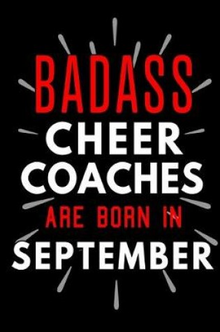 Cover of Badass Cheer Coaches Are Born In September