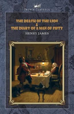 Book cover for The Death of the Lion & The Diary of a Man of Fifty