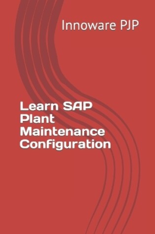 Cover of Learn SAP Plant Maintenance Configuration