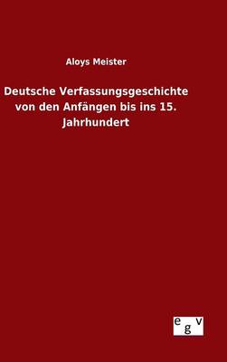 Book cover for Deutsche Verfassungsgeschichte von den Anfangen bis ins 15. Jahrhundert